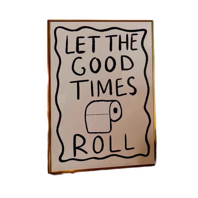 Let The Good Times Roll Art Print, Bathroom Poster, Funny Bathroom Decor, Toilet Posters, Art Toilet Print, Poster Prints No Frame, Wall Art Home Decor, Modern Wall Art, Gifts For Birthday
