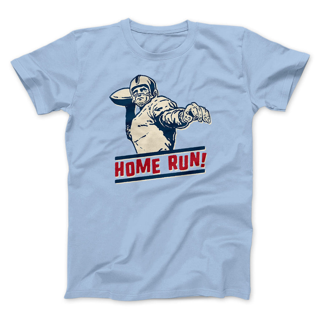 Home Run! Funny Men/Unisex T-Shirt