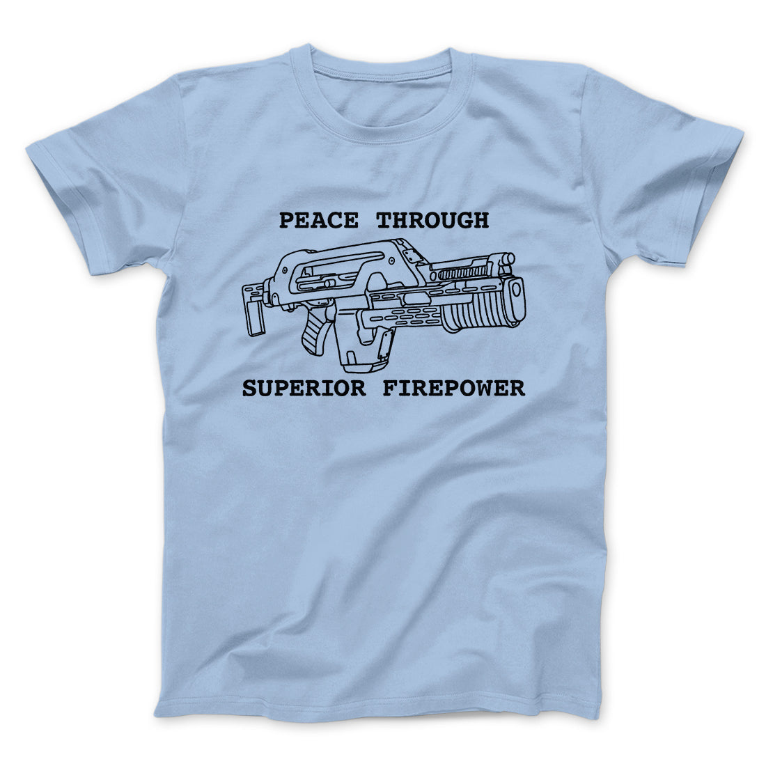 Peace Through Superior Firepower Funny Movie Men/Unisex T-Shirt