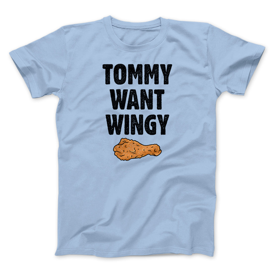 Tommy Want Wingy Funny Movie Men/Unisex T-Shirt