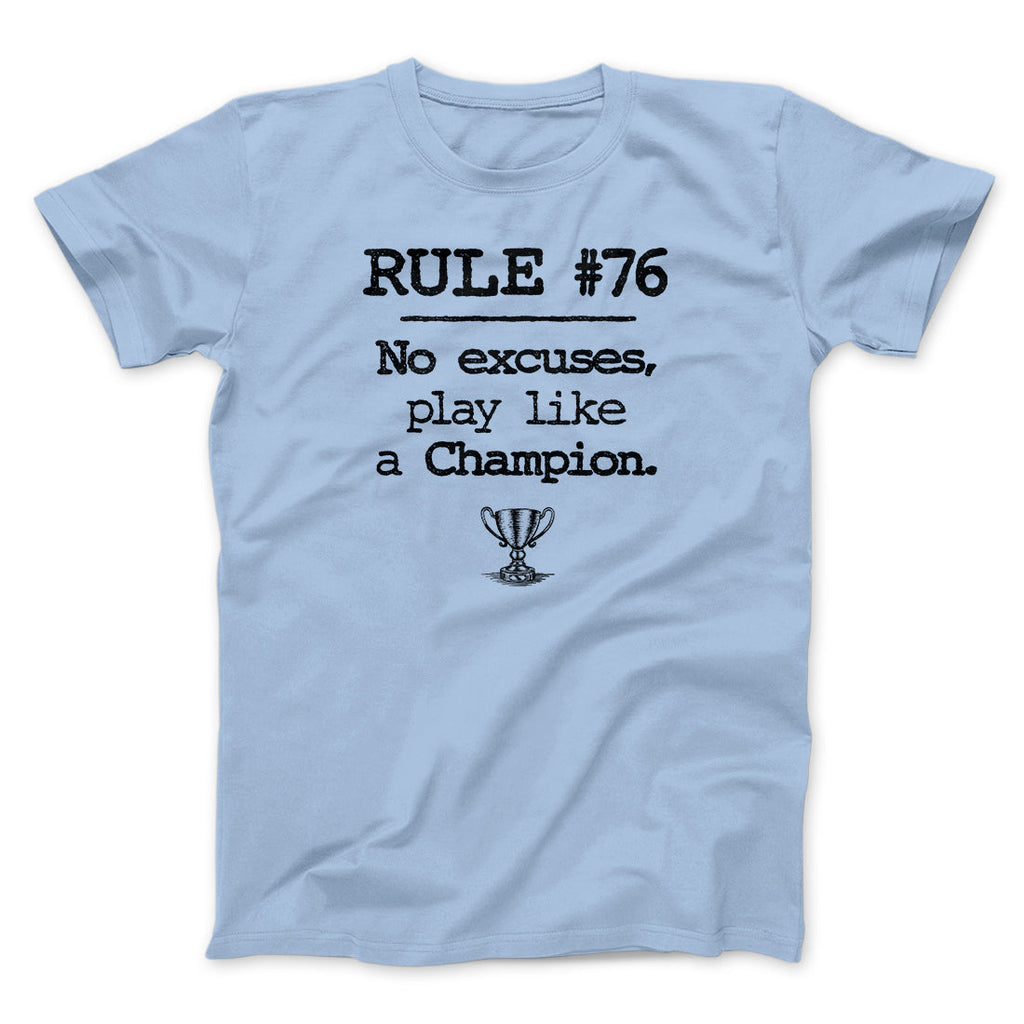 Rule 76 - No Excuses Funny Movie Men/Unisex T-Shirt