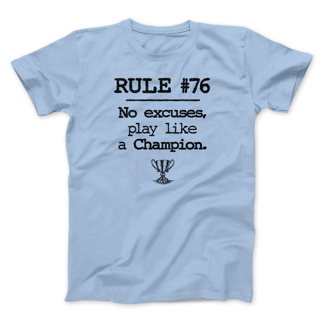Rule 76 - No Excuses Funny Movie Men/Unisex T-Shirt