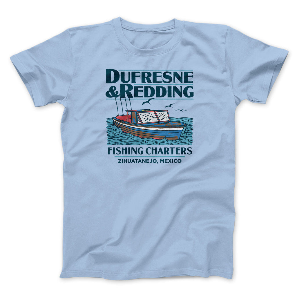 Dufresne & Redding Fishing Charters Funny Movie Men/Unisex T-Shirt