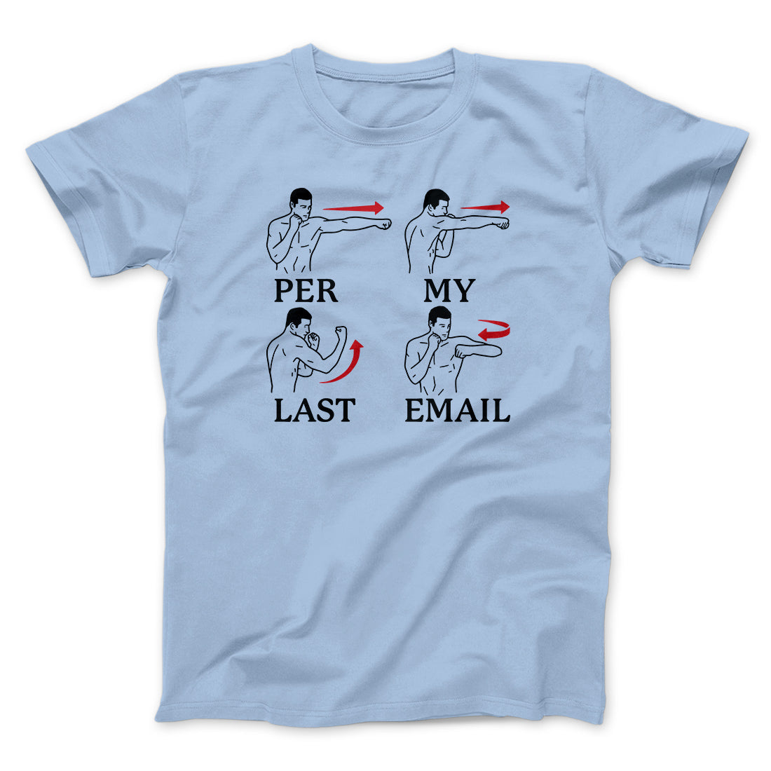 Per My Last Email Funny Men/Unisex T-Shirt