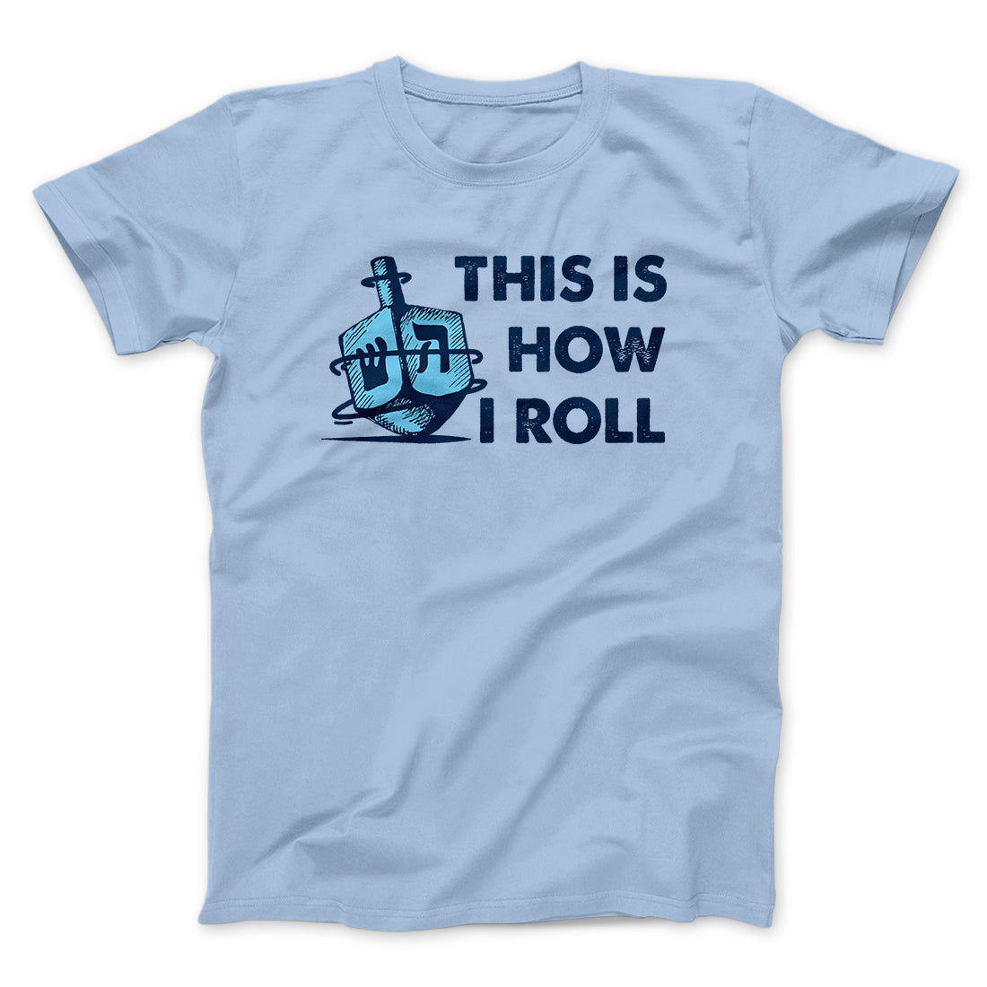 This Is How I Roll Funny Hanukkah Men/Unisex T-Shirt