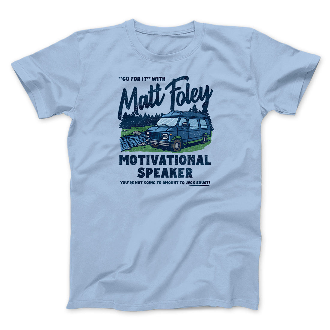 Matt Foley Motivational Speaker Funny Movie Men/Unisex T-Shirt Style001