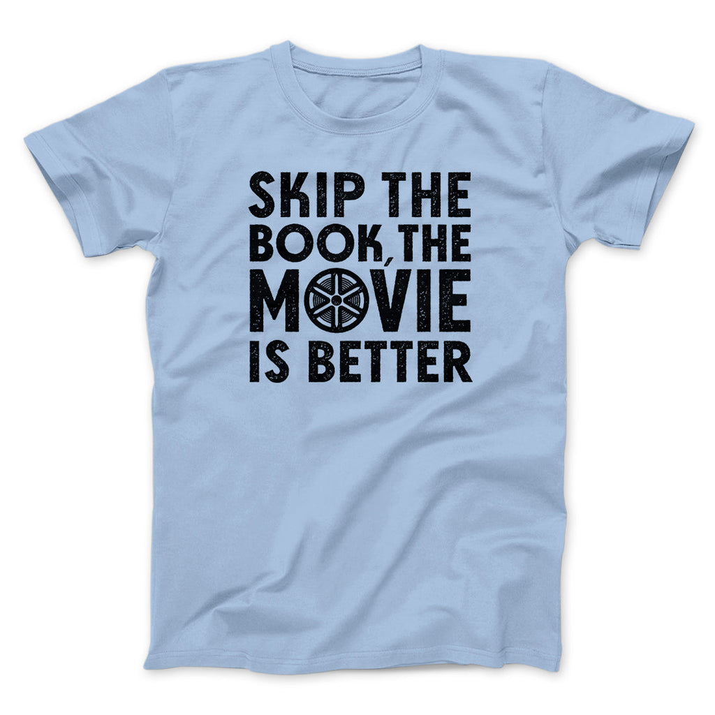 Skip The Book Funny Movie Men/Unisex T-Shirt