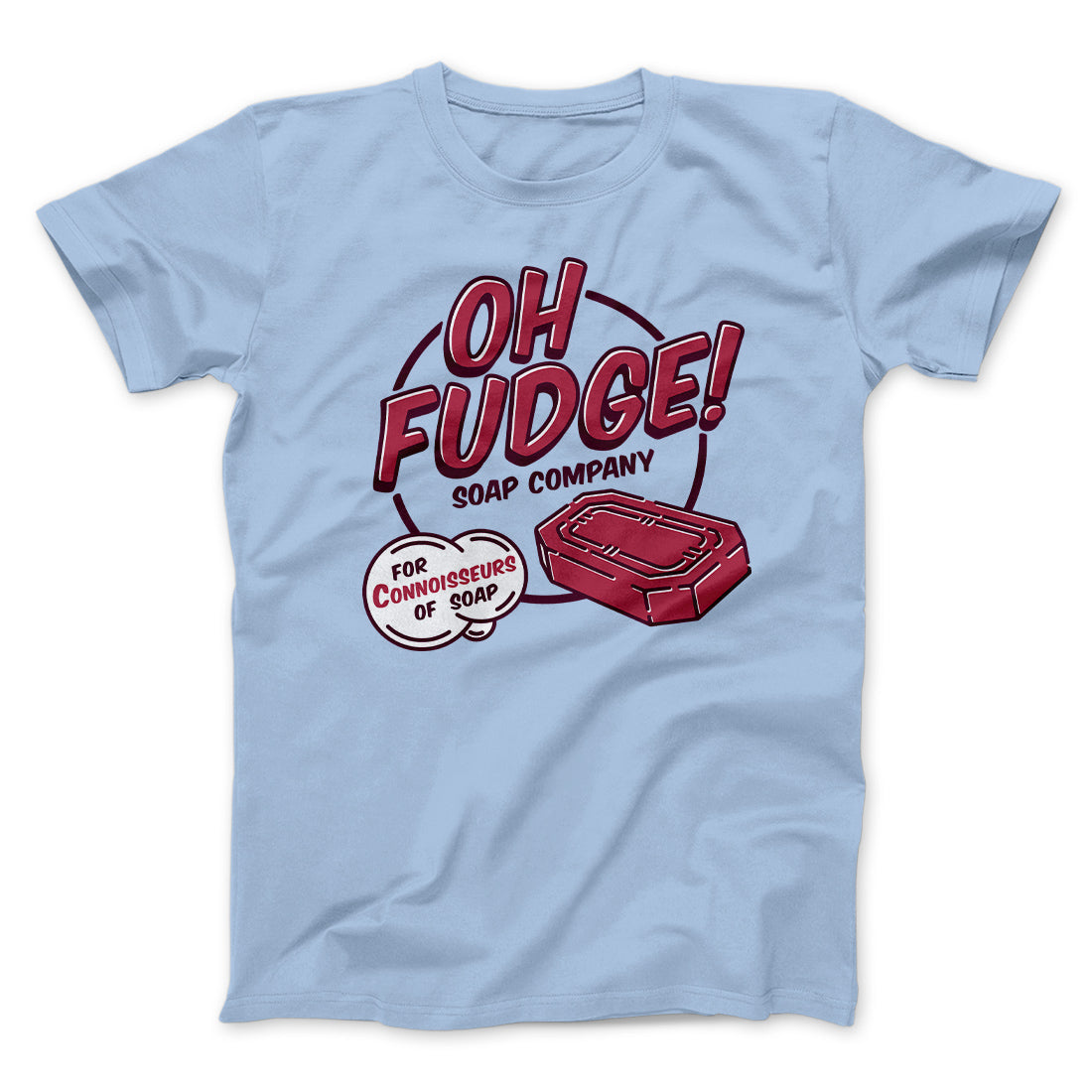 Oh Fudge! Soap Company Funny Movie Men/Unisex T-Shirt