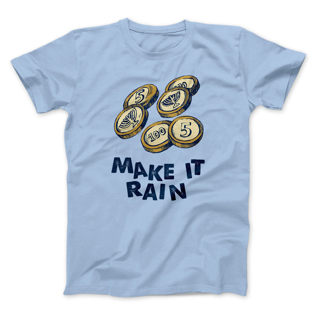 Make it Rain Gelt Funny Hanukkah Men/Unisex T-Shirt