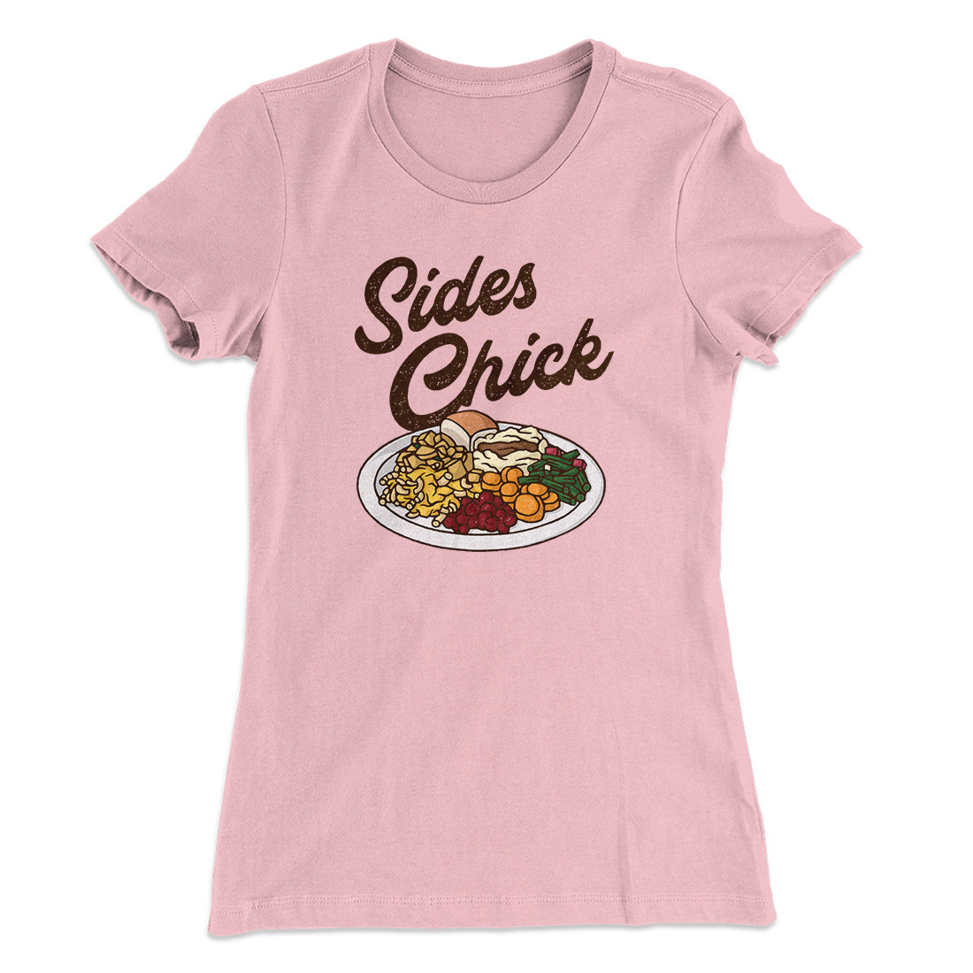 Sides Chick Funny Thanksgiving Women's T-Shirt