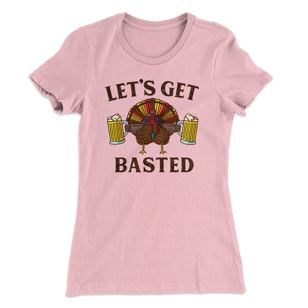 Let's Get Basted Funny Thanksgiving Women's T-Shirt