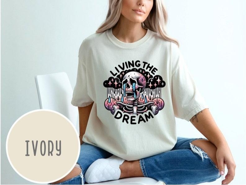 Living the Dream Shirt, Snarky Skeleton Shirt, Comfort Colors Sarcastic Shirt, Funny Sublimation Design Shirt, Skeleton Shirt, Funny Design