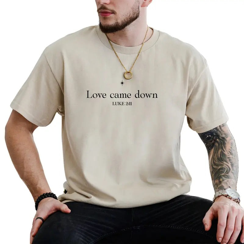 Love Came Down Graphic Tee, Christian Christmas Shirt For Men, Minimalist Nativity Unhinged Tee, Bible Verse T-shirt For Men, Religious Christmas Tee