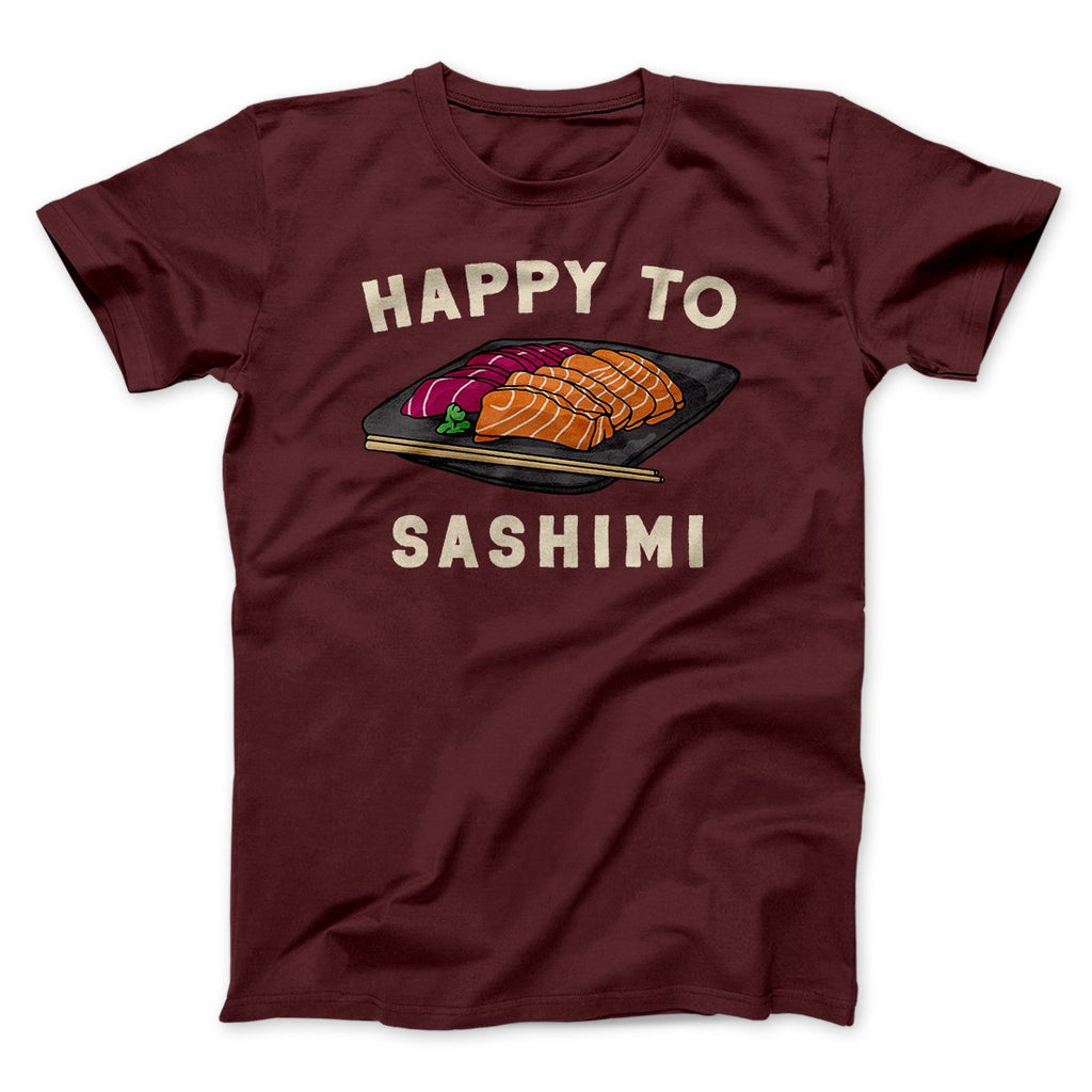 Happy To Sashimi Funny Men/Unisex T-Shirt