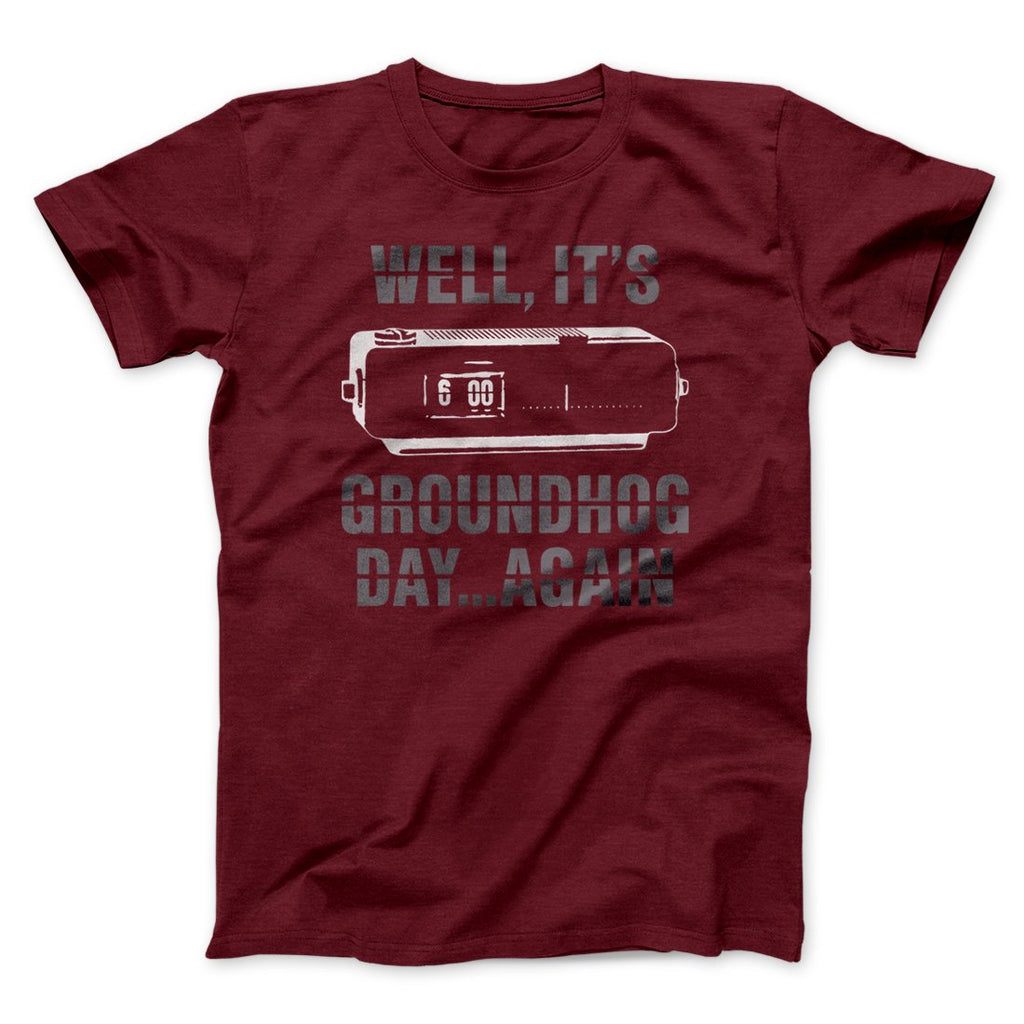 It's Groundhog Day... Again Funny Movie Men/Unisex T-Shirt