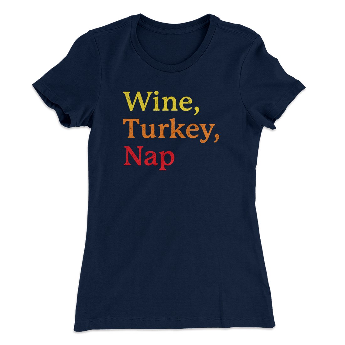 Wine, Turkey, Nap Funny Thanksgiving Women's T-Shirt