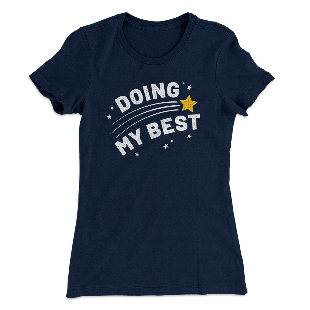 Doing My Best Funny Women's T-Shirt
