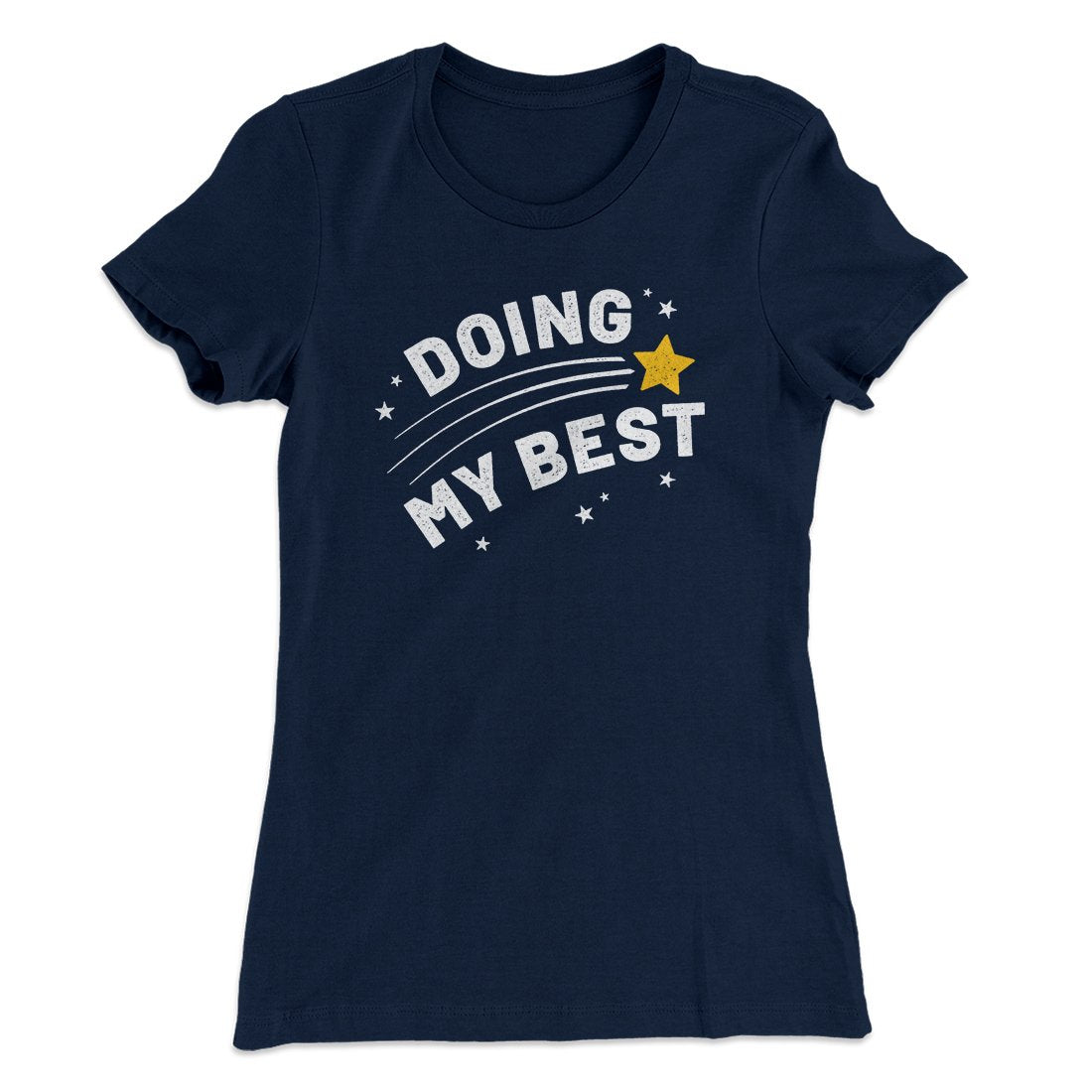 Doing My Best Funny Women's T-Shirt