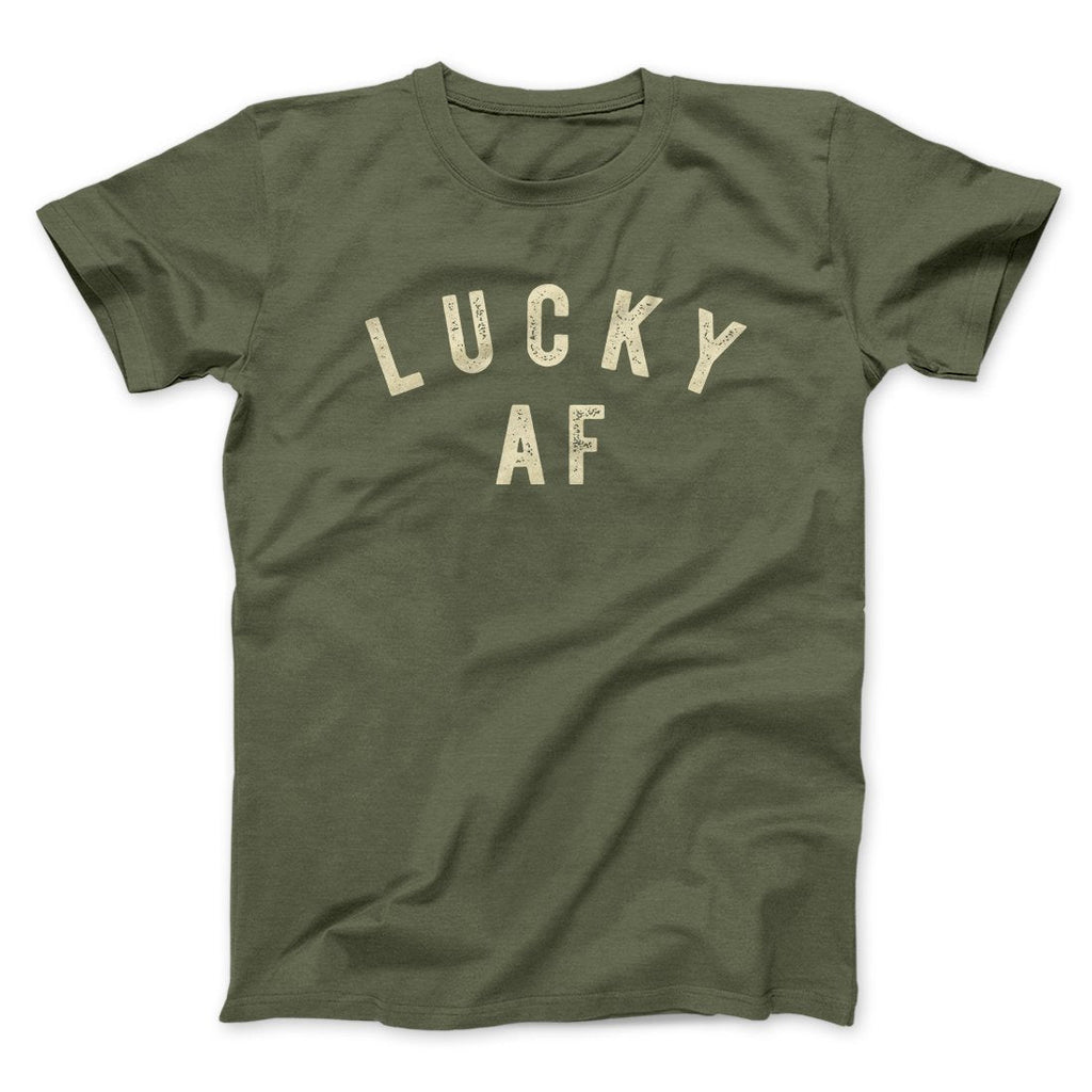 Lucky AF Funny Men/Unisex T-Shirt