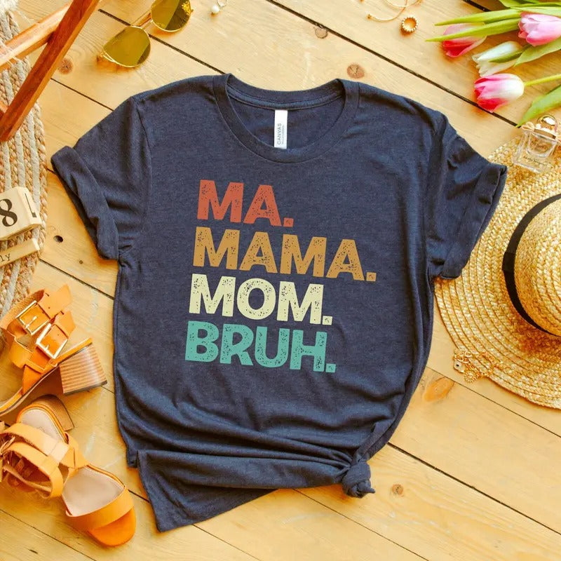 Ma Mama Mom Bruh Shirt, Best Mother's Day Gift, Mom Shirt, Sarcastic Mom Shirt, Funny Bruh Shirt, Mother's Day Shirt, Mama Gift, Mommy