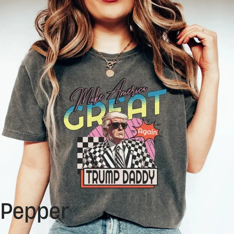 Make America Great Trump Shirt, Trump Daddy T-Shirt, Funny Trump T-Shirt, Republican Shirt, Trump 2024 Shirt, Patriot Republican Shirt Top Womenswear Underwear Lady