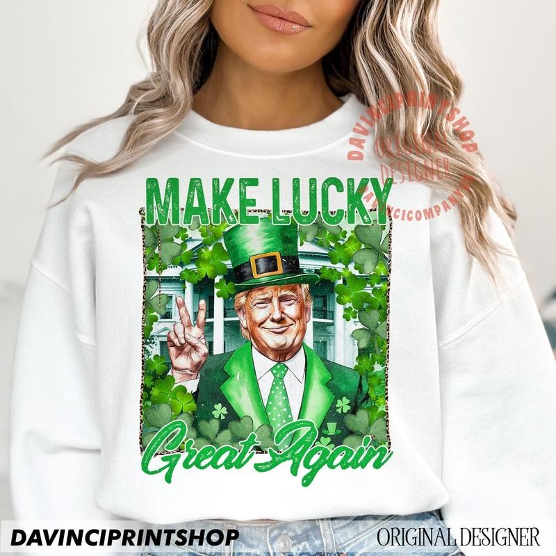 Make Lucky Great Again St Patricks Day Funny Trump Trump St Patricks Trump St Patricks Shirt Shamrock