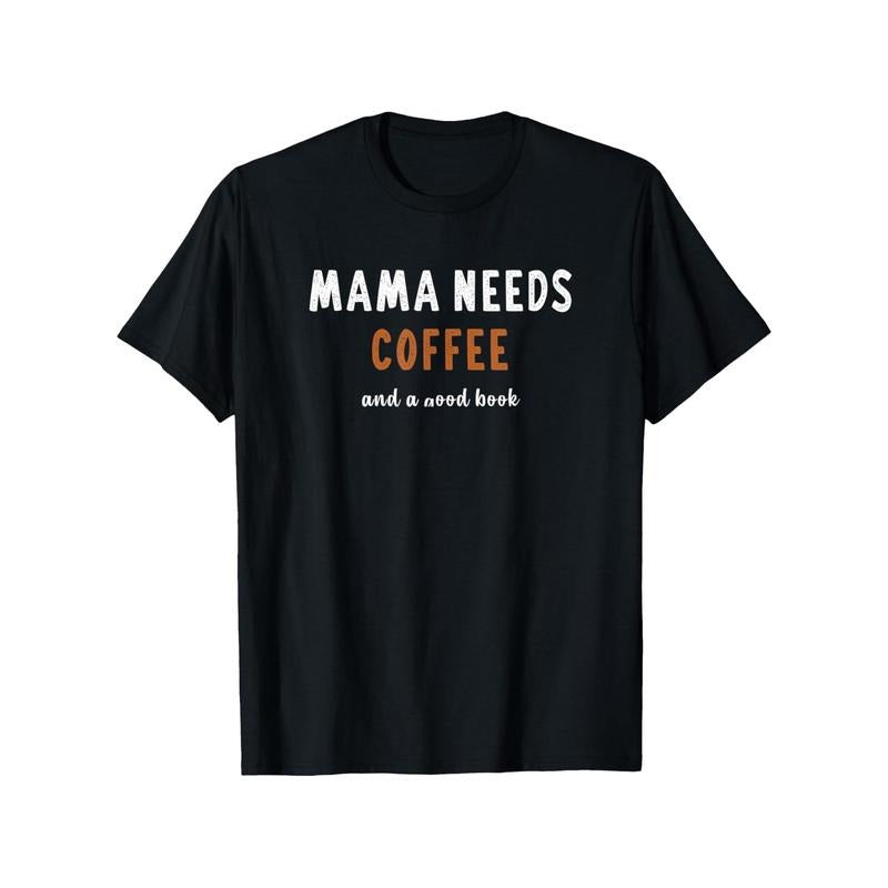 Mama Needs Coffee & a Good Book" Funny Graphic Tee - 100% Cotton, Perfect Gift for Men & Women, Casual Fit, Machine Washable - Black, Made in USA