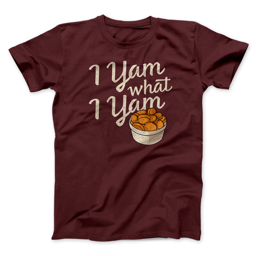 I Yam What I Yam Funny Thanksgiving Men/Unisex T-Shirt