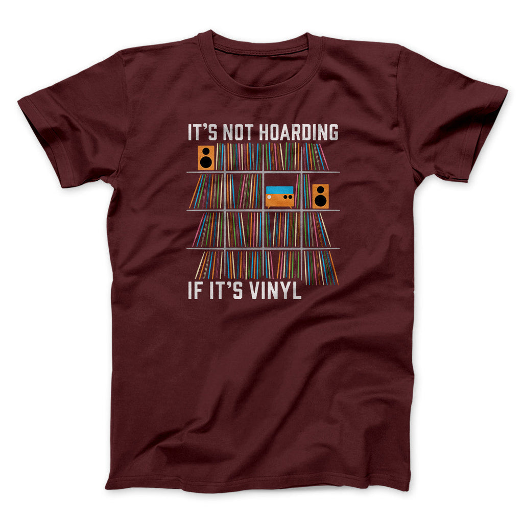 It's Not Hoarding If It's Vinyl Funny Men/Unisex T-Shirt