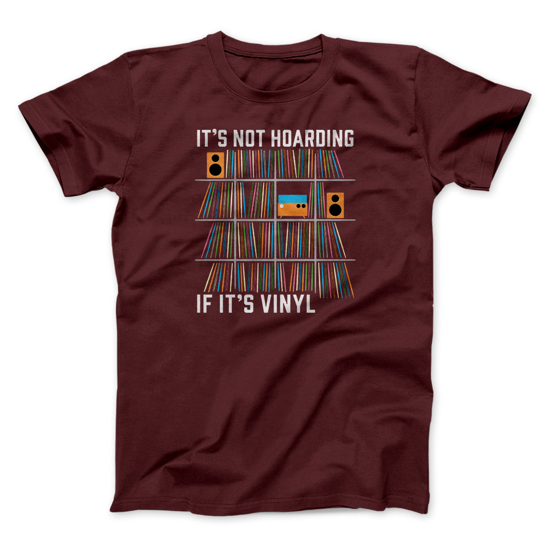 It's Not Hoarding If It's Vinyl Funny Men/Unisex T-Shirt