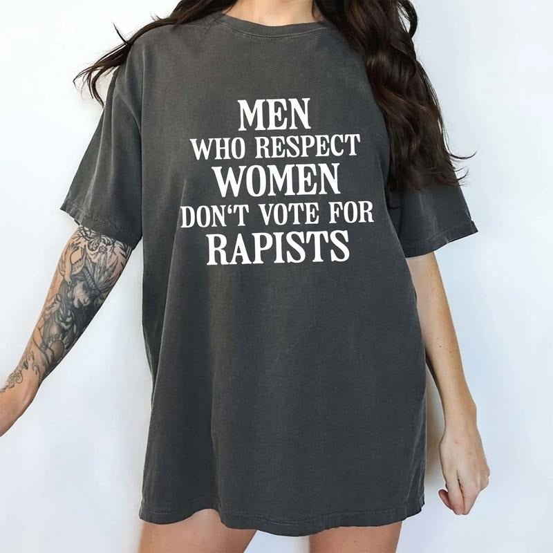 Men Who Respect Women Comfort Colors Shirt, Support Women Unisex Graphic Tee, Feminist Activist Unhinged Tees, Sarcastic Oversized T-shirt