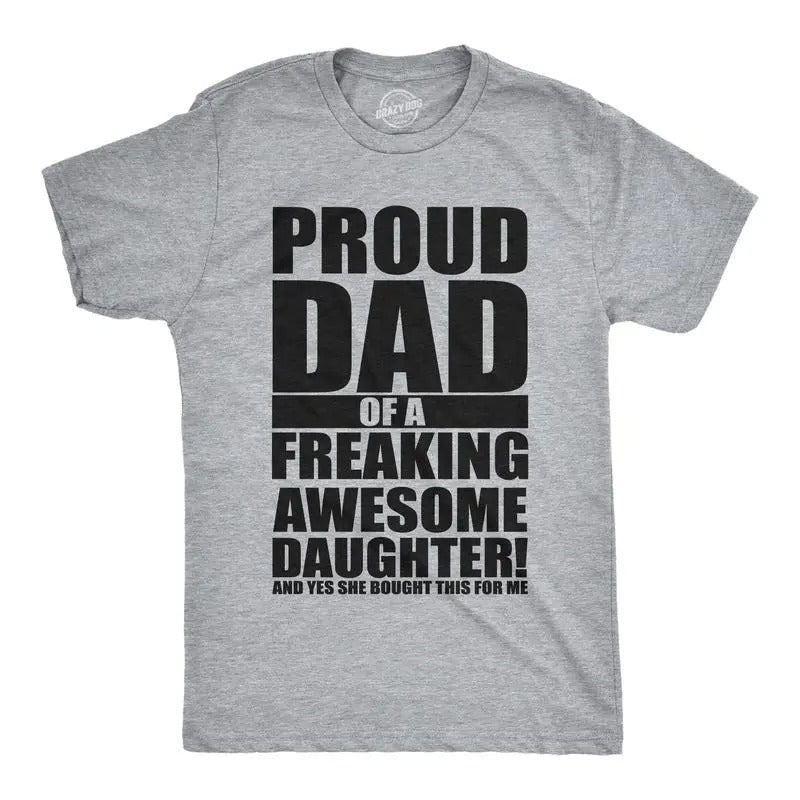 Mens Proud Dad Of A Freaking Awesome Daughter T shirt Funny Fathers Day Tee Mens Funny T Shirts Cool Tees Soft Stylish Casual Menswear Dad Joke Apparel for Men Funny Daughter T Shirt Novelty Tees for Light Grey