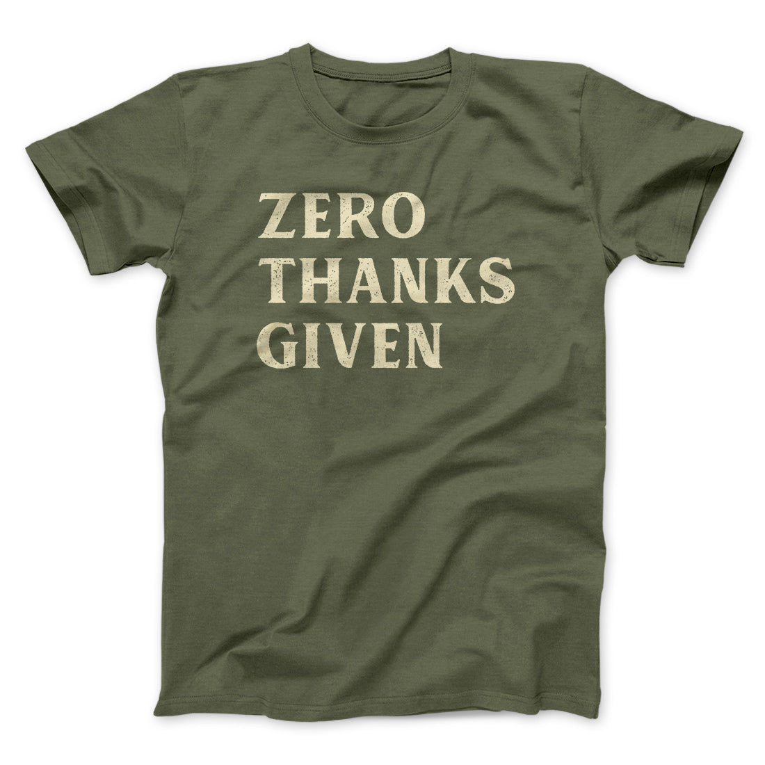 Zero Thanks Given Funny Thanksgiving Men/Unisex T-Shirt