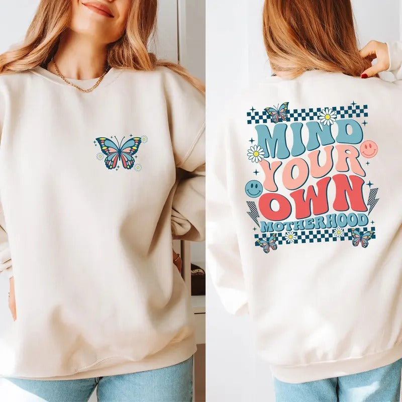 Mind Your Own Motherhood Sweatshirt Double Sided Hoodie Trendy Mama Hoodie Motherhood Crewneck Funny Motherhood Sweatergift For Boy Mom TK62GN