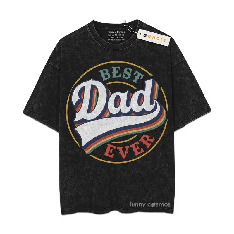 Mineral Wash  Father Day Best Dad Ever Tshirt Gifts For Dad, Daddy Graphic Washed Style Shirt