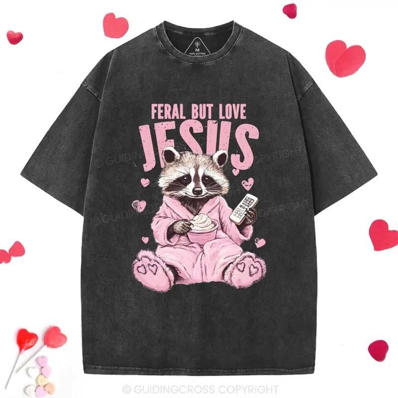 Mineral Wash  Feral But Loves Jesus Racoon Pink, Christian Washed TShirt Jesus Graphic Washed Style Shirt
