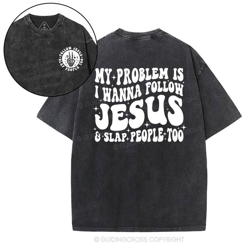 Mineral Wash  Follow Jesus And Slap People Funny Christian Washed TShirt Jesus Graphic Washed Style Shirt