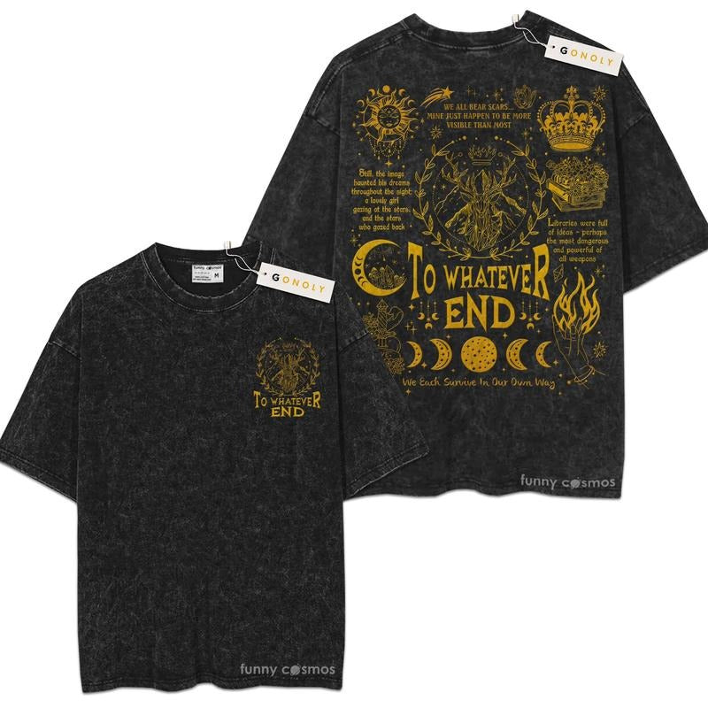 Mineral Wash  To Whatever End Throne Of Glass For Fans Lover Book, Bookish, Graphic Washed Style Shirt
