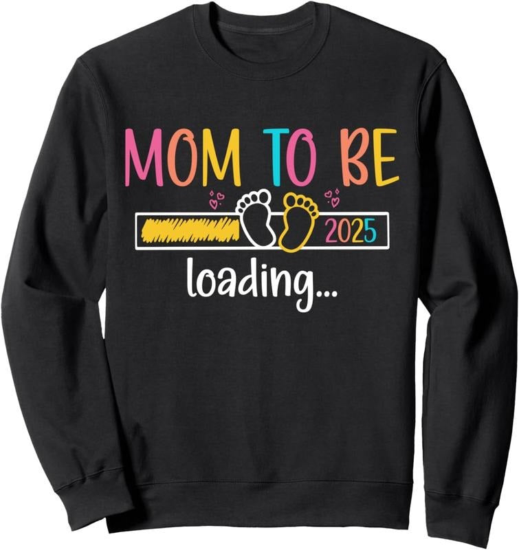 Mom To Be 2025 Loading Soon To Be Mommy Promoted To Mom Sweatshirt