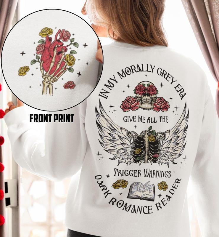 Morally Grey Era Double Sided Print Sweatshirt, Trigger Warnings Hoodie, Dark Romance Reader, Smut Reader, Bookish Merch Unisex Soft Crewneck Pullover Long Sleeves Graphic Fabric Sweater