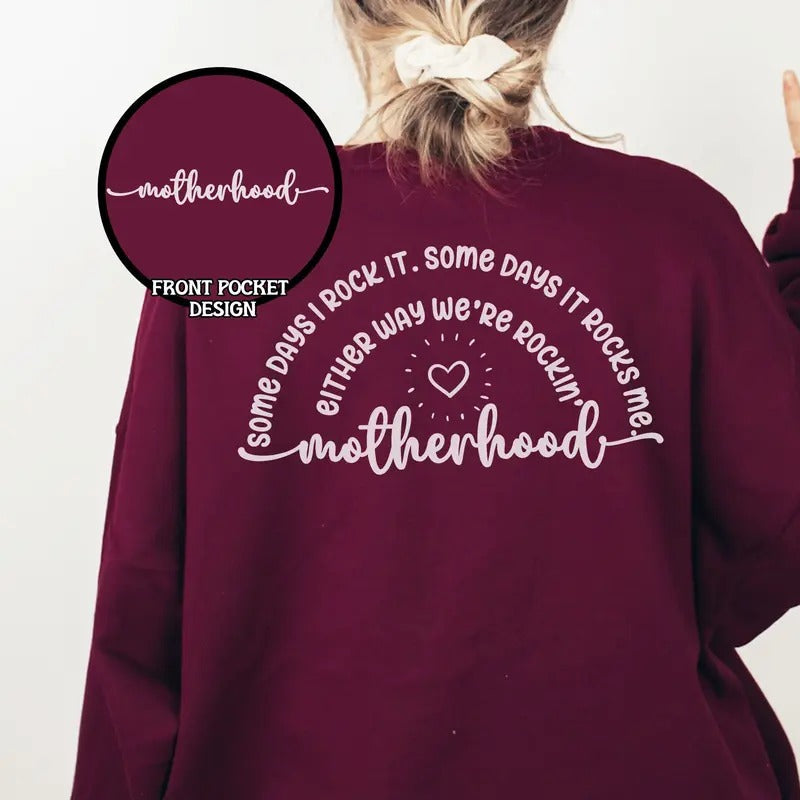 Motherhood Some Days I Rock It Sweatshirt Funny Motherhood Sweatshirt Cute Motherhood Sweatshirt Motherhood Crewneck Mama Hoodie TK62GN