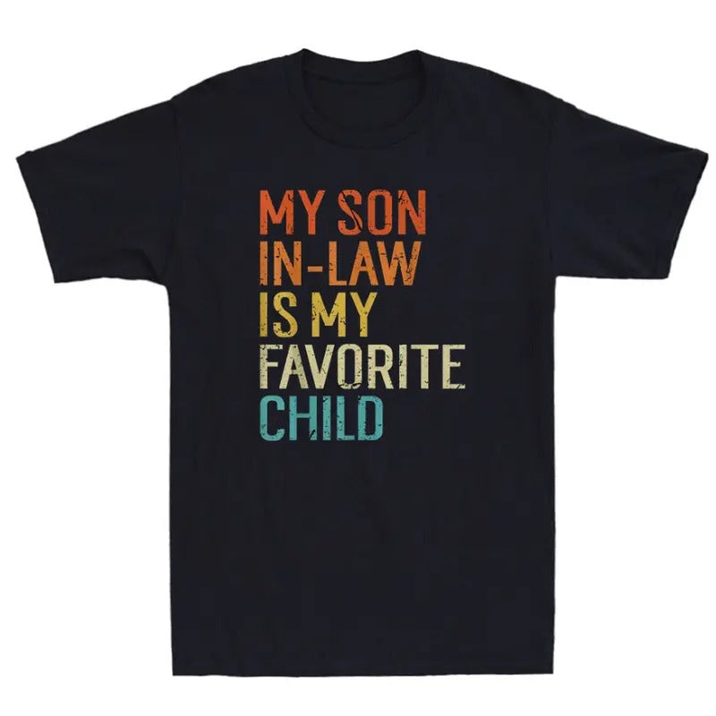 My Son In Law Is My Favorite Child Funny Family Mother's Day Gift Unisex T-Shirt