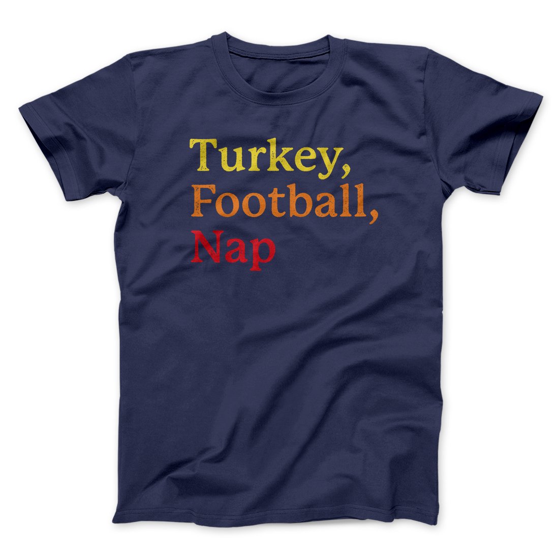 Turkey, Football, Nap Funny Thanksgiving Men/Unisex T-Shirt