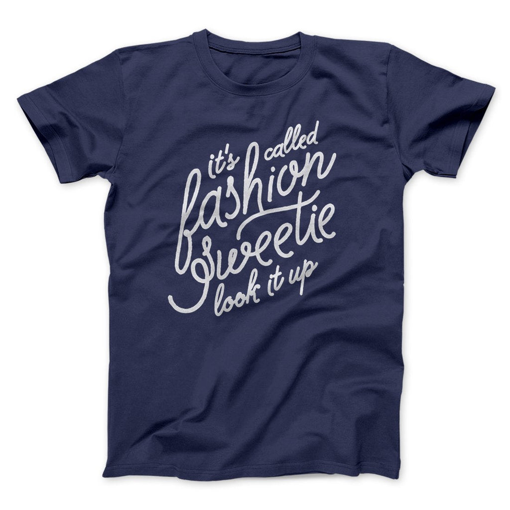 It's Called Fashion Sweetie Funny Men/Unisex T-Shirt