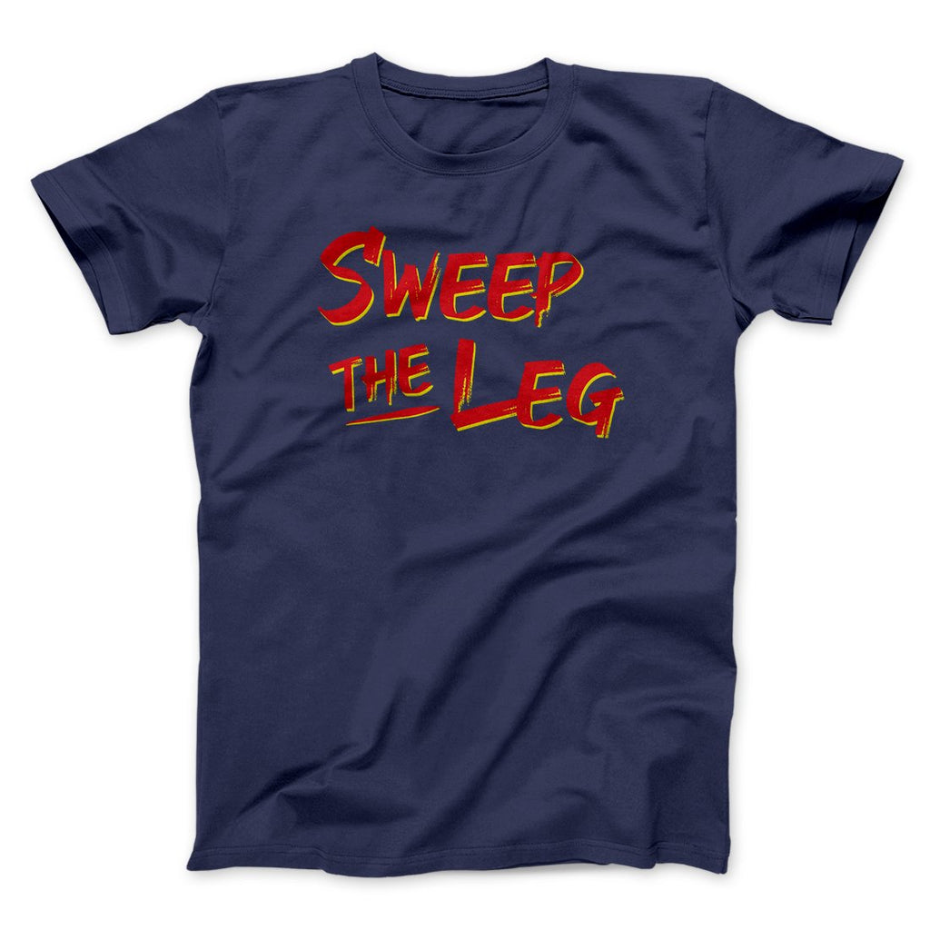 Sweep The Leg Funny Movie Men/Unisex T-Shirt