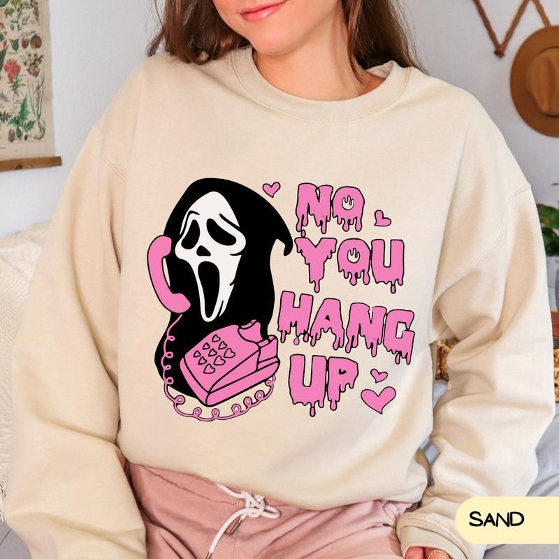 No You Hang Up Sweatshirt,Ghostface Valentine Shirt,Halloween Gift,Funny Couple Gift,Funny Valentine Shirt,Funny Ghostface Tee