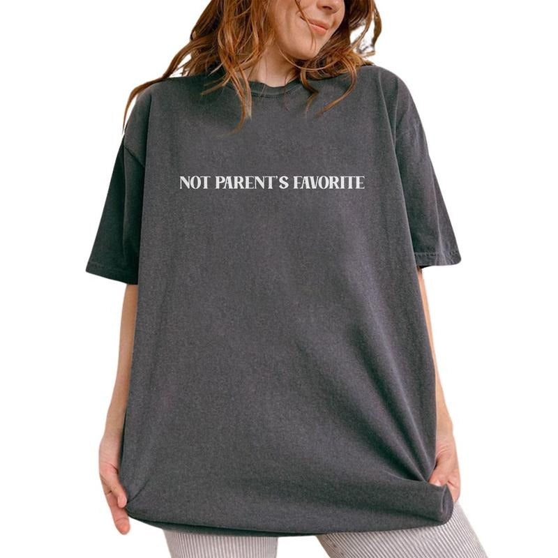 Not Parent's Favorite Shirt, Funny Not Favorite Son Tee, Funny Not Favorite Daughter Graphic Tee, Sarcastic Family Unhinged Shirt, Family Funny Comfy Fabric Oversized Graphic Tee, Funny Unisex Shirt, Women's Tops, Womenswear, Cotton Fabric Tee