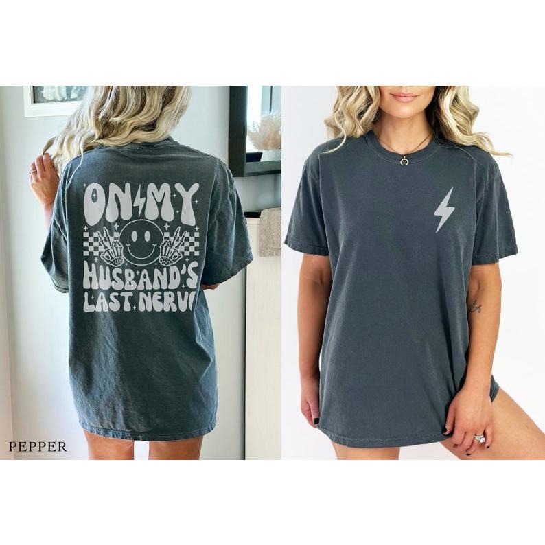 On My Husbands Last Nerve Front and Back Graphic Tee, Retro Vibe Funny Wife Shirt  T-shirt, sweater and Hoodie