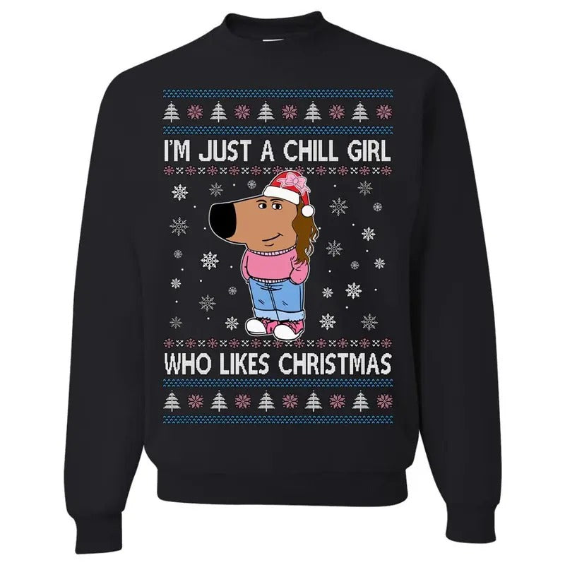 Oncoast I'm Just a Chill Girl Who Likes Christmas Ugly Christmas Sweater, Funny Adult Humor Christmas Shirt, Cute Holiday Crewneck Shirt For Women