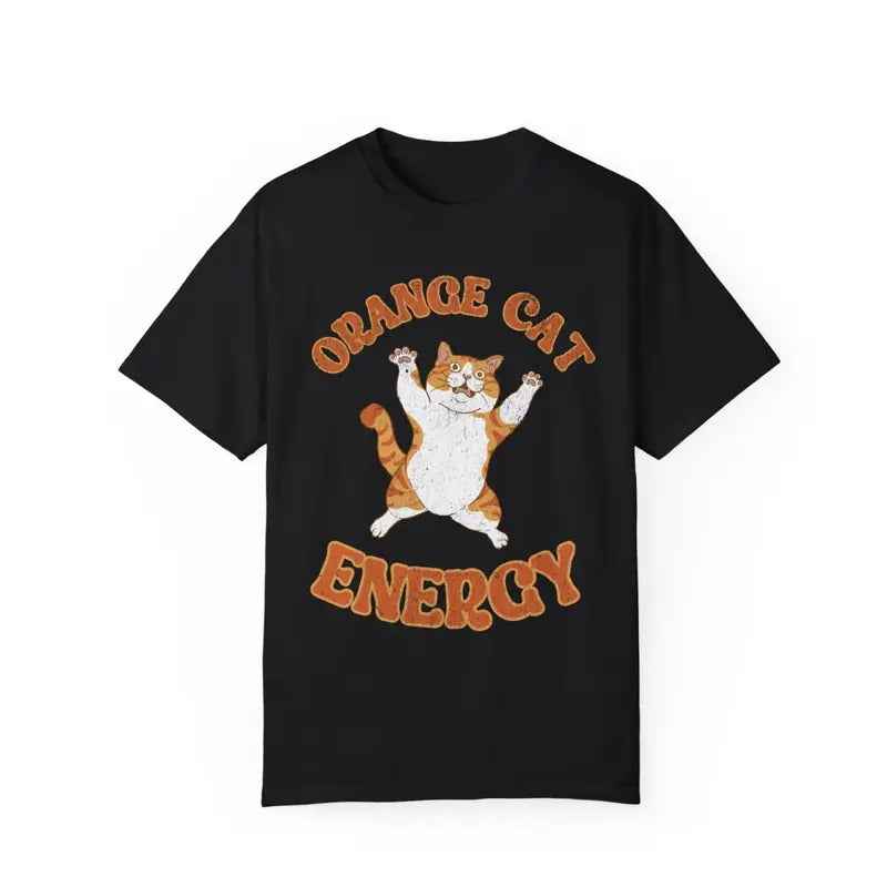 Orange Cat Energy Shirt, Funny Tshirt, Cat Owner Gift T-shirt, Cat Lover Tee, Cat Mom, Pet, Strong, Ginger, Crazy, Chaotic, Coquette
